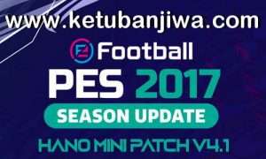 PES 2017 Hano Patch v4.1 Update Next Season 2021 Ketuban Jiwa