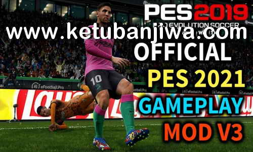 PES 2019 Game Play Mod v3 Official PES 2021 by Gaming WitH TR Ketuban Jiwa