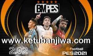 eFootball PES 2021 Patch BMPES v2.02 Update Compatible DLC 4.0 For PC Ketuban Jiwa