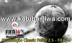 FIFA 14 Classic Patch v2.5 AIO 2021 Ketuban Jiwa
