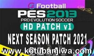 PES 2013 HD Patch v1 AIO Season 2021 Ketuban Jiwa