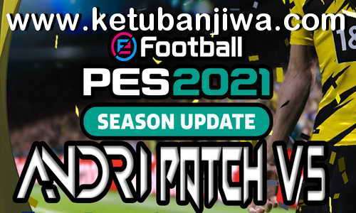 eFootball PES 2021 Andri Patch v5.0 AIO Compatible DLC 5.0 Ketuban Jiwa