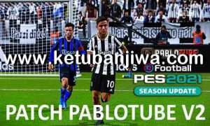 eFooball PES 2021 PabloTube Patch v2 AIO Compatible DLC 6.0 For PC Ketuban Jiwa