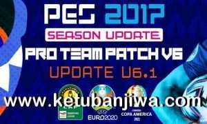 PES 2017 Pro Team Patch v6.1 Update Season 2022 For PC Ketuban Jiwa