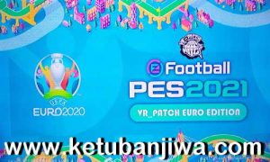 PES 2021 VR Patch EURO 2020 Edition + Liga 1 Shopee For PS3 CFW2OFW Ketuban Jiwa
