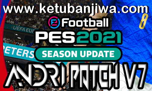 eFootball PES 2021 Andri Patch v7 AIO Compatible DLC 7.0 For PC Ketuban Jiwa