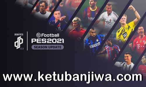 eFootball PES 2021 Dream Patch v2.3 Update DLC 7.0 For PC Ketuban Jiwa