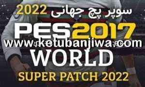 PES 2017 World Super Patch v1 AIO Season 2022 For PC Ketuban Jiwa