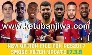 PES 2017 Final Option File Full Summer Transfer For Smoke Patch 17.3.5 Ketuban Jiwa