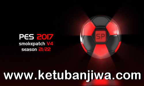 PES 2017 SmokePatch17 v4 Version 17.4.0 AIO New Season 2022 For PC Ketuban Jiwa
