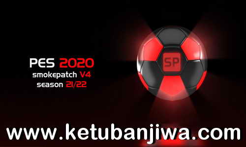 PES 2020 Smokepatch20 v4 Version 20.4.0 AIO New Season 2022 For PC Ketuban Jiwa