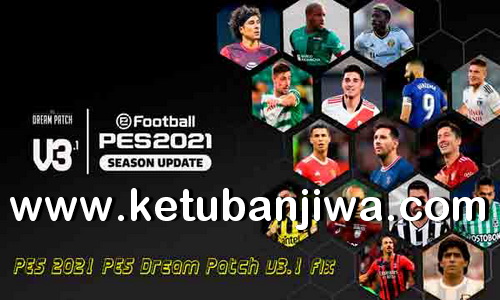 PES 2021 Dream Patch 3.1 Fix Update Season 2022 Ketuban Jiwa
