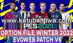 PES 2021 Option File 08 March 2022 For EvoWeb Patch 6.0 Ketuban Jiwa