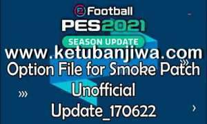 PES 2021 Unofficial Option File Smoke Patch 17 June 2022 Ketuban Jiwa