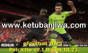 eFootball 2023 Patch For Version 2.1.0 Update 08 October 2022 Ketuban JIwa