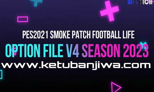 PES 2021 Option File 29 January 2023 For Smoke Patch Football Life 2023 Ketuban Jiwa