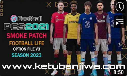 PES 2021 Option File v3 Update 17 January 2023 For Smoke Patch Football Life 2023 Ketuban Jiwa