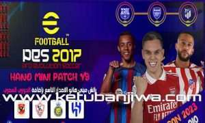 PES 2017 Next Season Patch 2023 HANO Mini Patch v9 AIO For PC Keuban Jiwa