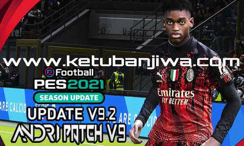 PES 2021 Andri Patch v9.2 Update Season 2023 For PC Ketuban Jiwa