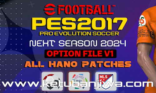 PES 2017 Next Season 2024 Option File v1 Hano Patch For PC Ketuban Jiwa