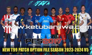 PES 2017 T99 Patch Option File v5 AIO Summer Transfer Update 18 July 2023 For Season 2024 For PC Ketuban Jiwa