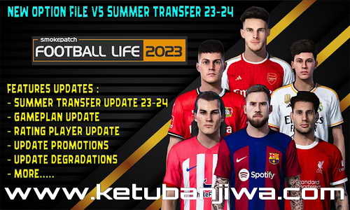 PES 2021 Option File v5 AIO Summer Transfer Update For Smoke Patch Football Life Season 2024 For PC Ketuban Jiwa