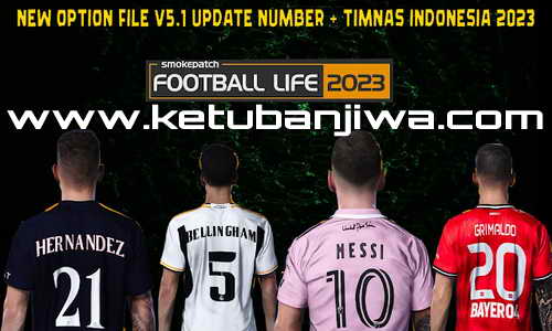 PES 2021 Option File v5.1 AIO + Timnas Indonesia Summer Transfer Update For Smoke Patch Football Life Season 2024 For PC Ketuban Jiwa