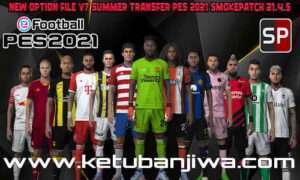 PES 2021 Option File v7 AIO For Smoke Patch 21.4.5 Season 2024 For PC Ketuban Jiwa