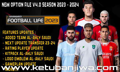 PES 2021 Unofficial Option File v4.0 Update 02 July 2023 For Smoke Patch Football Life 2023 Season 2024 Ketuban Jiwa