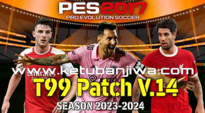 PES 2017 T99 Patch v14 All In One New Season 2023-2024 For PC Ketuban Jiwa