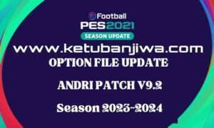 PES 2021 Andri Patch v9.2 Option File Summer Transfer Season 2024 Ketuban Jiwa