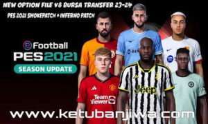 PES 2021 Inferno Patch Option File v8 AIO Summer Transfer Update 03 August 2023 For Season 2024 Ketuban Jiwa