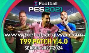 PES 2021 Live Update 21 August 2023 For T99 Patch v4.0 AIO Season 2024 Ketuban Jiwa