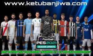 PES 2021 Smoke Patch 21.4.5 Option File v10 AIO Season 2024 Ketuban Jiwa