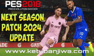 PES 2018 Next Season Patch 2024 AIO For PC Ketuban Jiwa