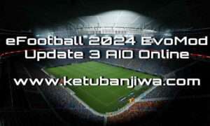 eFootball 2024 EvoMod Update 3 AIO Online For PC Ketuban Jiwa