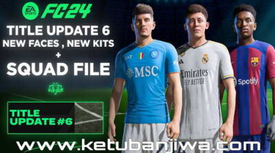 EA Sports FC 24 Title Update 6 With New Faces + Kits + Squad File For PC Ketuban Jiwa