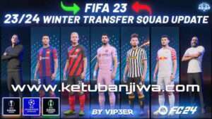 FIFA 23 Winter Transfers Squad Update v1 Season 2024 For PC Ketuban Jiwa