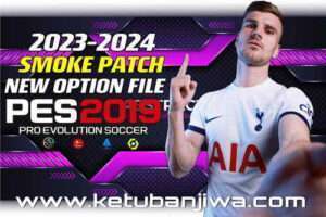 PES 2019 Smoke Patch Option File January Winter Transfer Season 2024 For PC Ketuban Jiwa