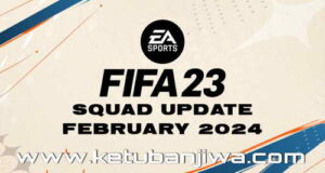 FIFA 23 Squad Update All Winter Transfer February 2024 For PC Ketuban JIwa
