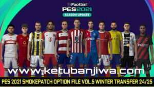 PES 2021 Smoke Patch Option File v5 AIO Winter Transfer February 2024 Ketuban Jiwa