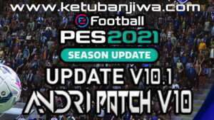 PES 2021 Andri Patch Update v10.1 Season 2024 For PC Ketuban Jiwa
