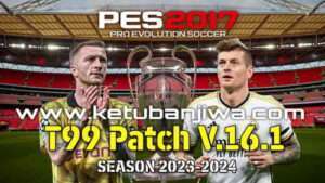 Download PES 2017 T99 Patch v16.1 AIO New Season 2024 For PC Ketuban Jiwa