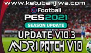PES 2021 Andri Patch Update v10.3 Season 2024 For PC Ketuban Jiwa