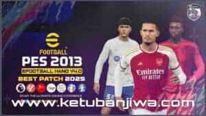 PES 2013 Hano Patch v4 AIO Season 2025 For PC Ketuban JIwa