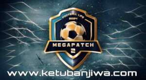 PES 2021 MegaPatch v2.0 AIO For Football Life 2024 v2 Ketuban Jiwa