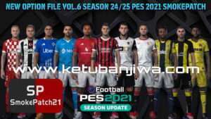 PES 2021 Smoke Patch Option File v6 AIO Season 2024-2025 For PC Ketuban Jiwa