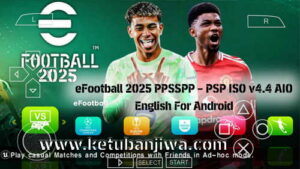 eFootball 2025 PPSSPP – PSP ISO v4.4 AIO English For Android Offline Ketuban Jiwa