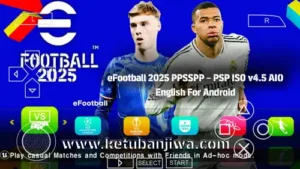 eFootball 2025 PPSSPP – PSP ISO v4.5 AIO English For Android Offline Ketuban Jiwa