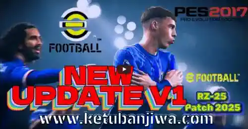 PES 2017 RZ 25 Patch Update v1 Season 2025 Ketuban Jiwa
